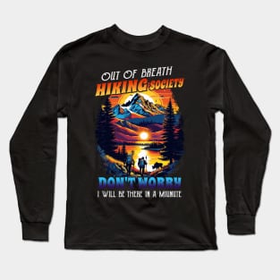 Retro Out of Breath Hiking Society Don't Worry I Be There Long Sleeve T-Shirt